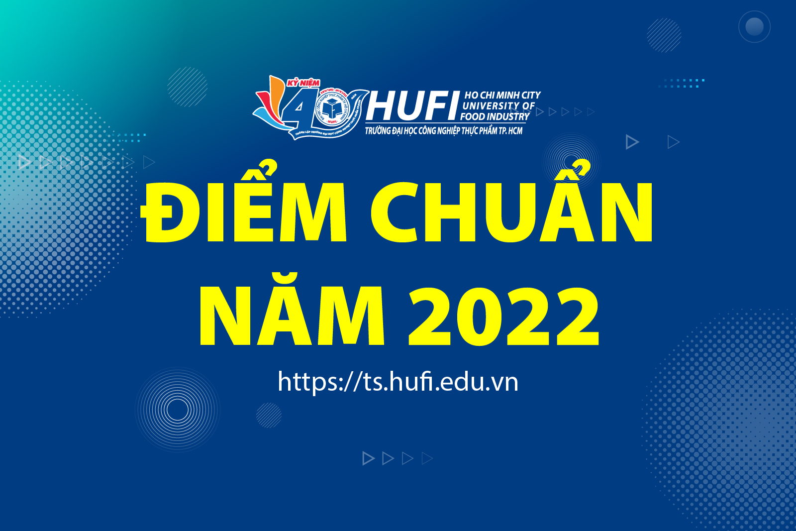 Trường ĐH Công nghiệp Thực phẩm TP.HCM công bố điểm chuẩn trúng tuyển năm 2022