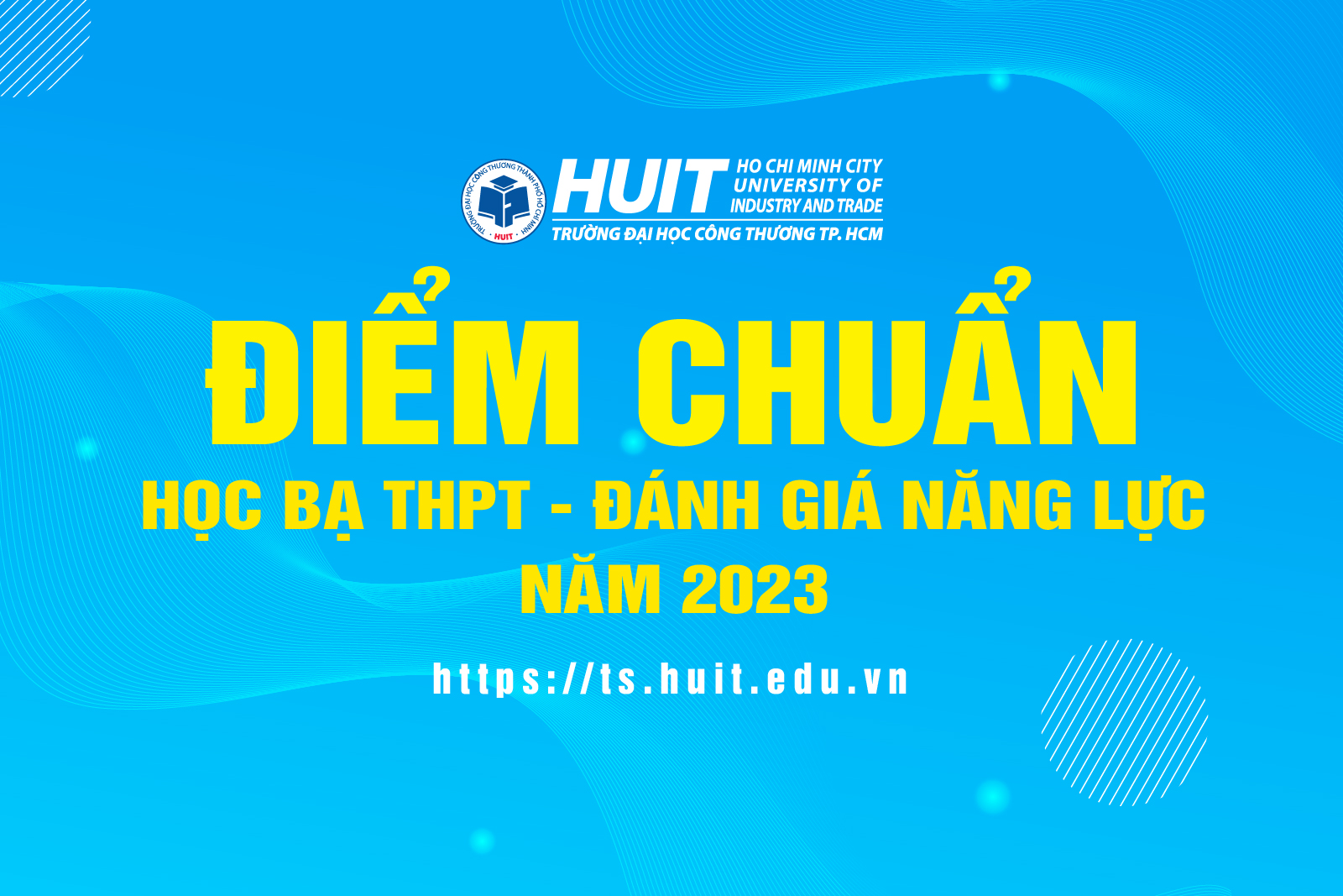 Điểm chuẩn học bạ, ĐGNL và xét tuyển thẳng của Trường Đại học Công Thương TP.HCM năm 2023