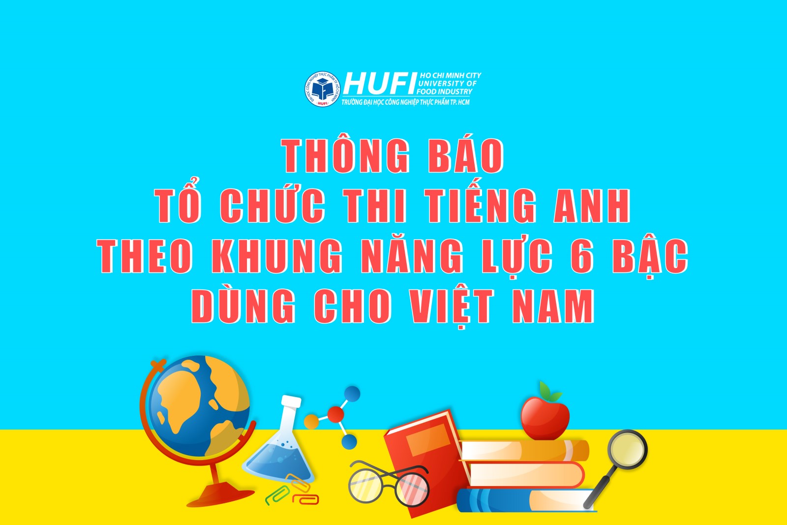 Thông báo tổ chức thi tiếng Anh theo Khung năng lực ngoại ngữ 6 bậc dung cho Việt Nam