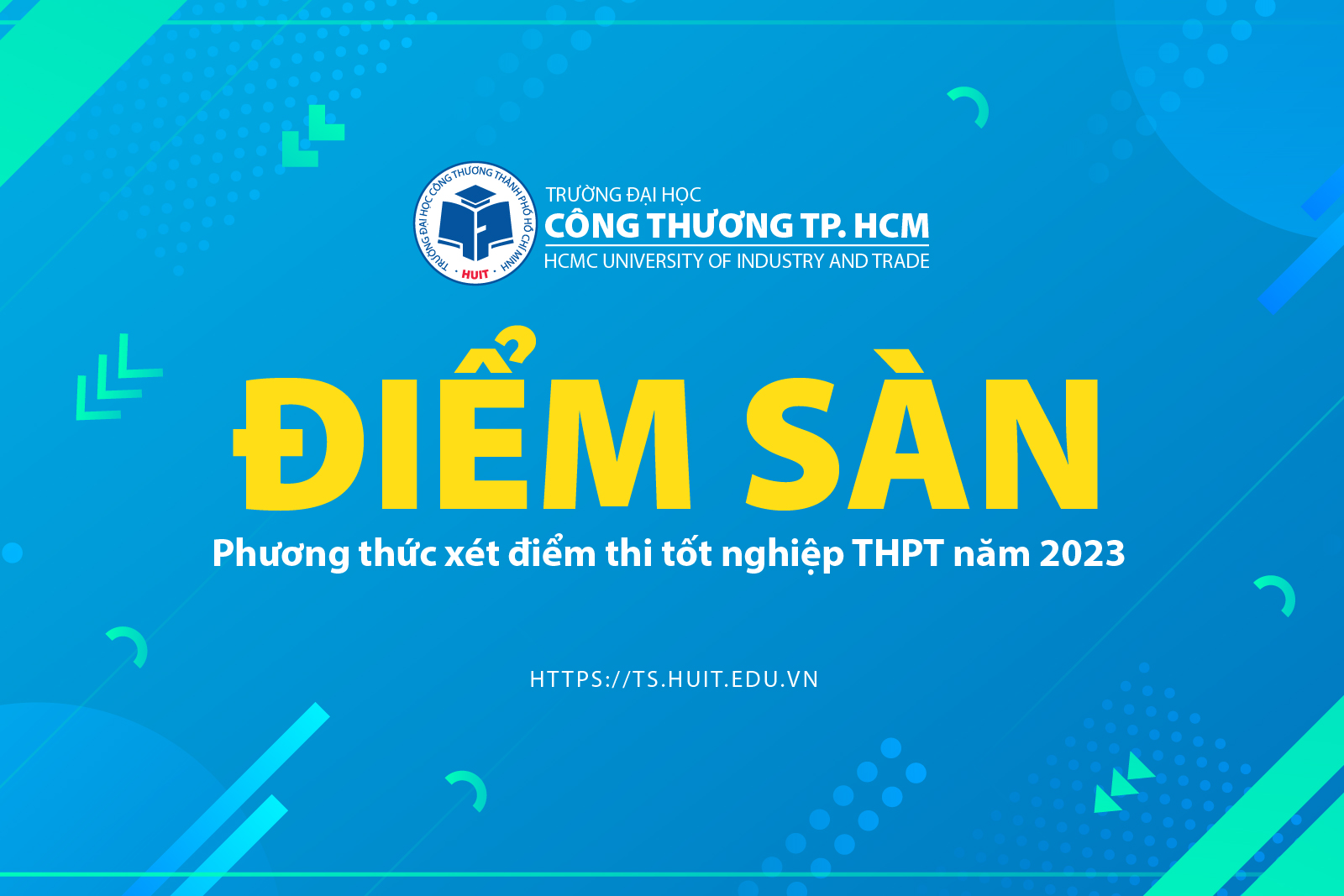 Trường Đại học Công Thương TP. HCM công bố điểm sàn phương thức xét điểm thi tốt nghiệp THPT